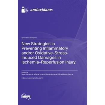 New Strategies in Preventing Inflammatory and/or Oxidative-Stress-Induced Damages in Ischemia-Reperfusion Injury