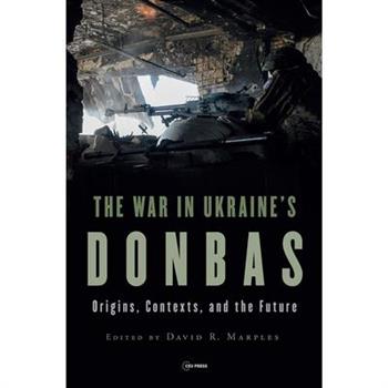 The War in Ukraine’s Donbas