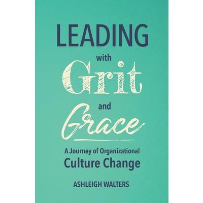 Leading with Grit and Grace
