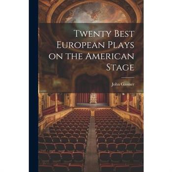 Twenty Best European Plays on the American Stage