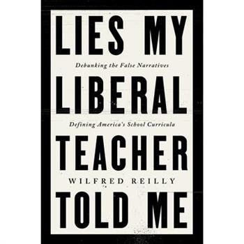 Lies My Liberal Teacher Told Me