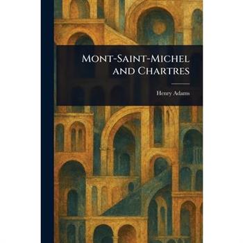 Mont-Saint-Michel and Chartres