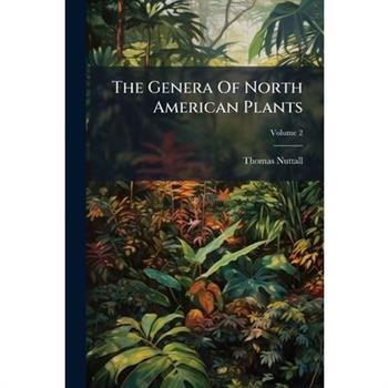 The Genera Of North American Plants