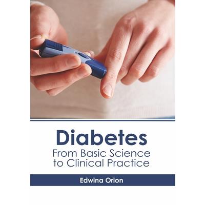 Diabetes: From Basic Science to Clinical Practice