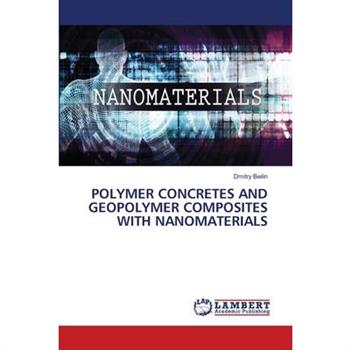 Polymer Concretes and Geopolymer Composites with Nanomaterials