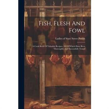 Fish, Flesh And Fowl