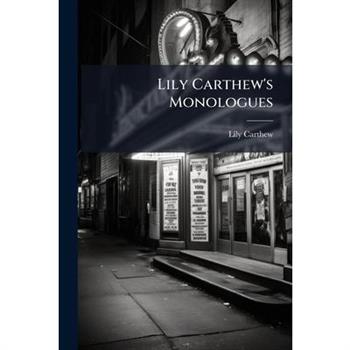 Lily Carthew's Monologues