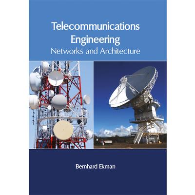 Telecommunications Engineering: Networks and Architecture