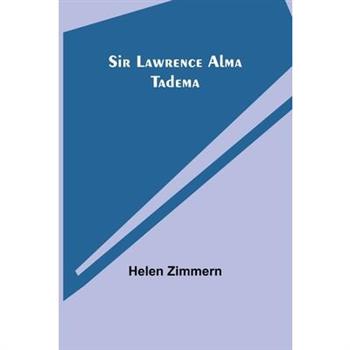 Sir Lawrence Alma Tadema