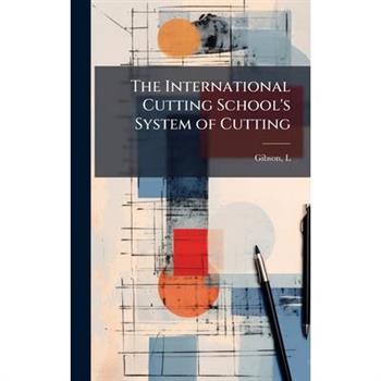 The International Cutting School's System of Cutting