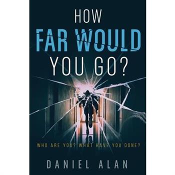 How Far Would You Go?