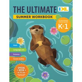 The IXL Ultimate Summer Workbook: For the Summer Between Kindergarten & Grade 1