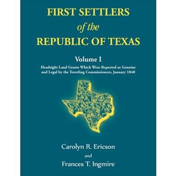 First Settlers of the Republic of Texas, Volume 1
