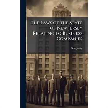 The Laws of the State of New Jersey Relating to Business Companies