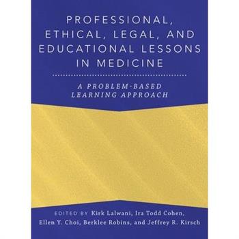 Professional, Ethical, Legal, and Educational Lessons in Medicine