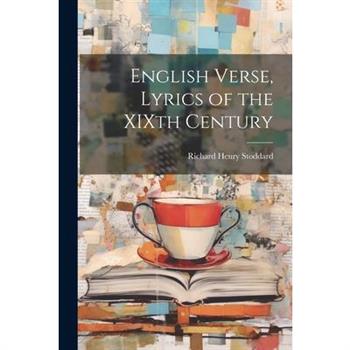 English Verse, Lyrics of the XIXth Century