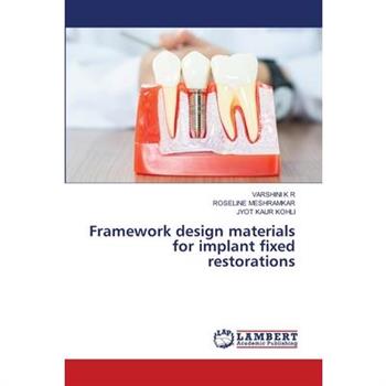 Framework design materials for implant fixed restorations