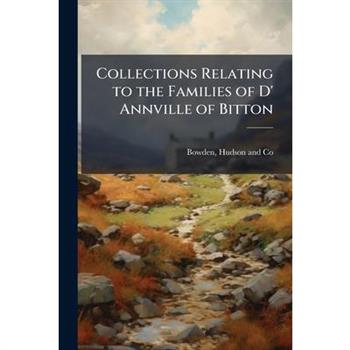 Collections Relating to the Families of D' Annville of Bitton