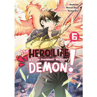 The Hero Life of a (Self-Proclaimed) Mediocre Demon! 6