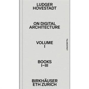 On Digital Architecture in Ten Books. Vol 1: Books I-III.