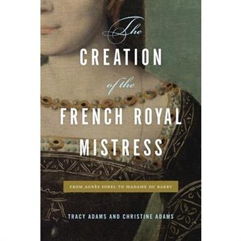 The Creation of the French Royal Mistress