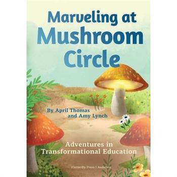 Marveling at Mushroom Circle