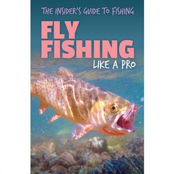 Fly Fishing Like a Pro