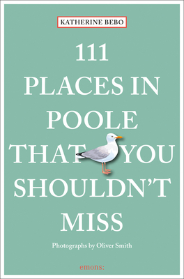 111 Places in Poole That You Shouldn’t Miss