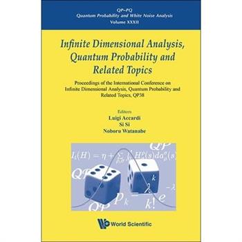 Infinite Dimensional Analysis, Quantum Probability and Related Topics, Qp38 - Proceedings of the International Conference