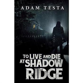 To Live and Die at Shadow Ridge