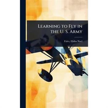 Learning to Fly in the U. S. Army
