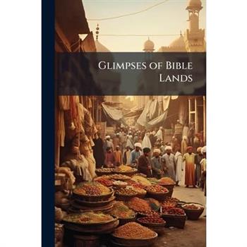 Glimpses of Bible Lands
