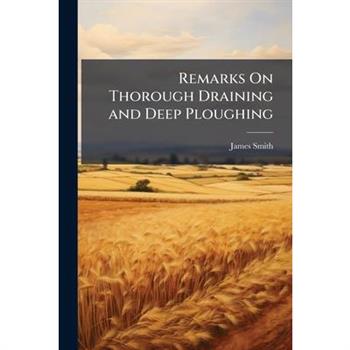 Remarks On Thorough Draining and Deep Ploughing