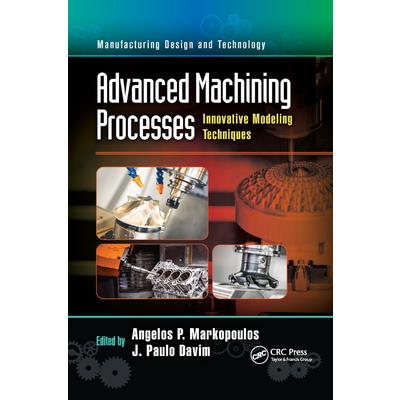 Advanced Machining ProcessesInnovative Modeling Techniques