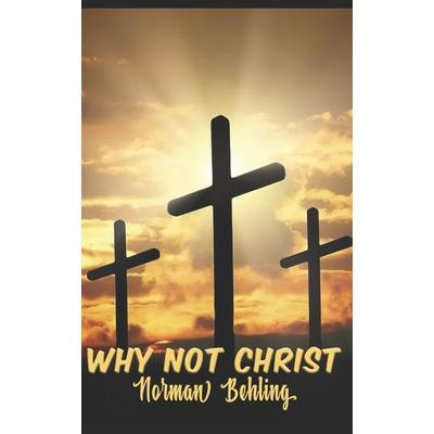 Why Not Christ