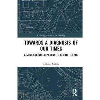 Towards a Diagnosis of Our Times