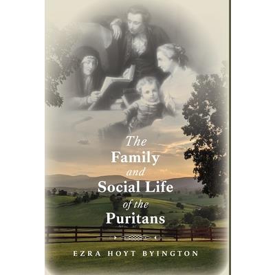 The Family and Social Life of the Puritans