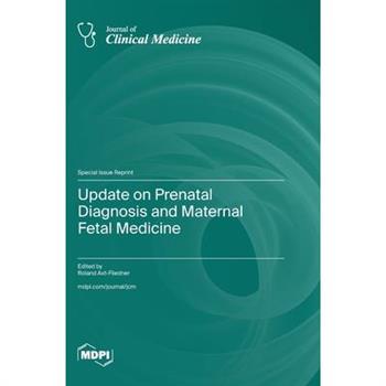 Update on Prenatal Diagnosis and Maternal Fetal Medicine