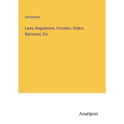 Laws, Regulations, Circulars, Orders, Decisions, Etc.