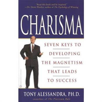 Charisma: Seven Keys to Developing the Magnetism That Leads to Success