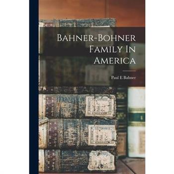 Bahner-bohner Family In America