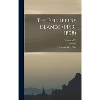 The Philippine Islands (1493-1898); Volume XXII