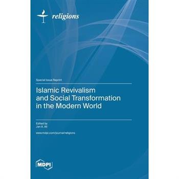 Islamic Revivalism and Social Transformation in the Modern World