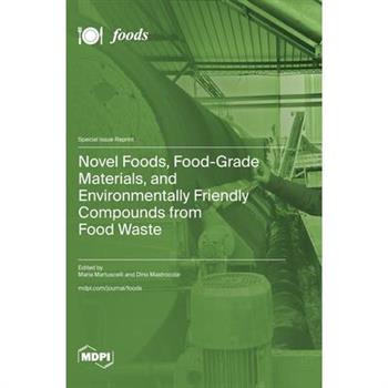Novel Foods, Food-Grade Materials, and Environmentally Friendly Compounds from Food Waste