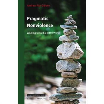 Pragmatic Nonviolence: Working Toward a Better World