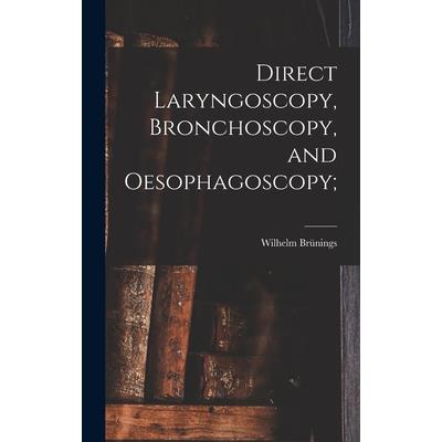 Direct Laryngoscopy, Bronchoscopy, and Oesophagoscopy;