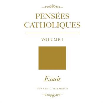Pens矇es Catholiques v.1