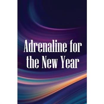 Adrenaline for the New Year