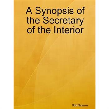 A Synopsis of the Secretary of the Interior
