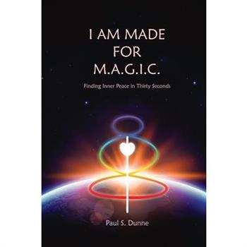 I am made for M.A.G.I.C.